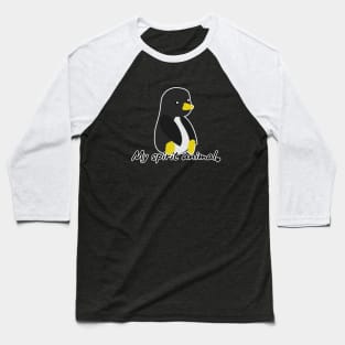 My spirit animal is a penguin Baseball T-Shirt